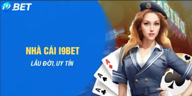Tổng quan I9bet Giới thiệu nhà cái I9bet Casino